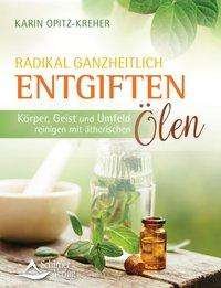 Cover for Opitz-Kreher · Radikal ganzheitlich entgi (Bok)