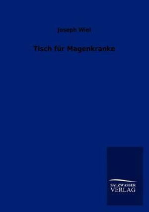 Cover for Joseph Wiel · Tisch Fur Magenkranke (Paperback Book) [German edition] (2013)