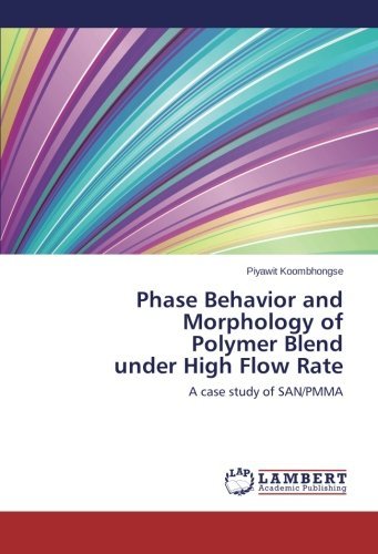 Cover for Piyawit Koombhongse · Phase Behavior and  Morphology of  Polymer Blend  Under High Flow Rate: a Case Study of San / Pmma (Paperback Bog) (2014)