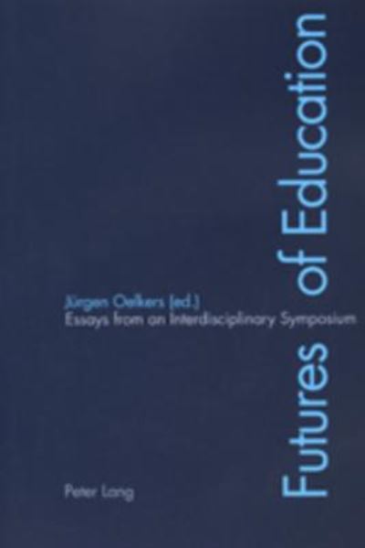 Cover for Jurgen Oelkers · Futures of Education: Essays from an Interdisciplinary Symposium (Paperback Book) (2001)