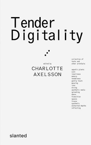 Cover for Tender Digitality (Hardcover Book) (2024)