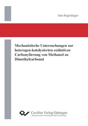 Cover for Jana Engeldinger · Mechanistische Untersuchungen zur heterogen-katalysierten oxidativen Carbonylierung von Methanol zu Dimethylcarbonat (Paperback Book) (2012)