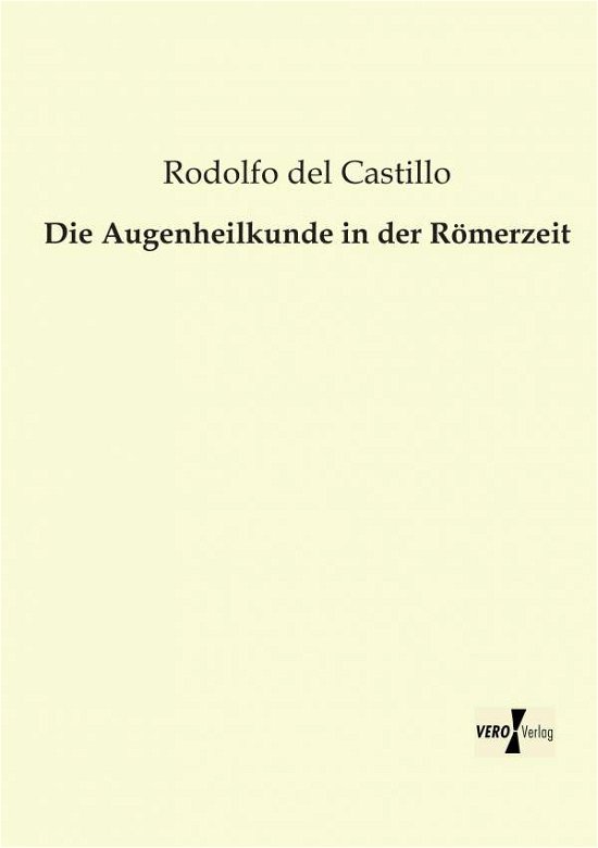 Cover for Rodolfo Del Castillo · Die Augenheilkunde in der Roemerzeit (Paperback Book) [German edition] (2019)