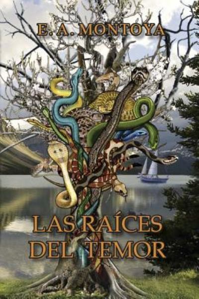 Cover for Eliud A Montoya · Las Raices del Temor (Hardcover Book) (2011)