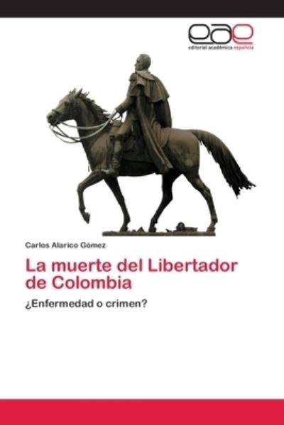 Cover for Gómez · La muerte del Libertador de Colom (Bog) (2018)