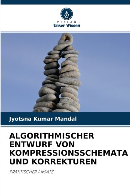 Cover for Jyotsna Kumar Mandal · Algorithmischer Entwurf Von Kompressionsschemata Und Korrekturen (Taschenbuch) (2021)
