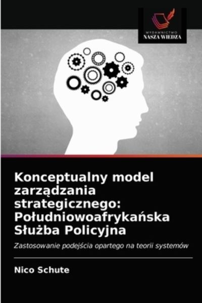 Cover for Nico Schute · Konceptualny model zarz?dzania strategicznego (Paperback Book) (2021)