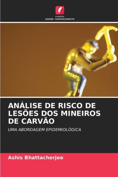 Cover for Ashis Bhattacherjee · Análise de Risco de Lesões DOS Mineiros de Carvão (Paperback Book) (2022)