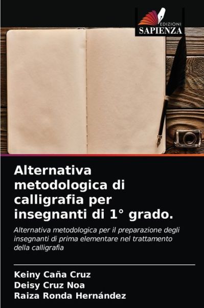 Cover for Keiny Cana Cruz · Alternativa metodologica di calligrafia per insegnanti di 1 Degrees grado. (Paperback Book) (2021)