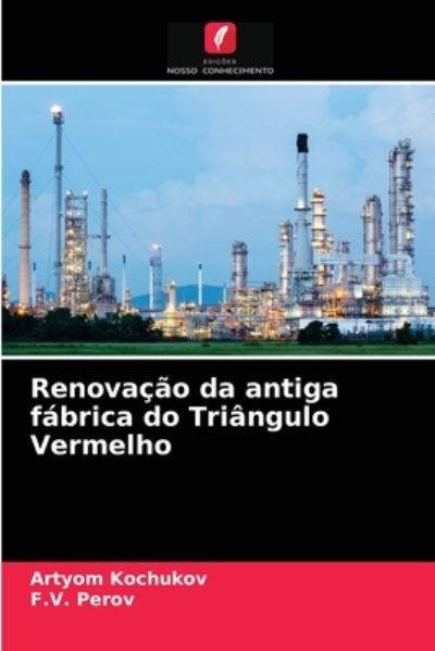 Cover for Artyom Kochukov · Renovacao da antiga fabrica do Triangulo Vermelho (Paperback Book) (2021)