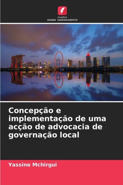 Cover for Yassine McHirgui · Concepcao e implementacao de uma accao de advocacia de governacao local (Paperback Book) (2021)