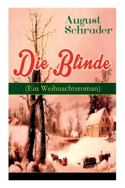 Cover for August Schrader · Die Blinde (Ein Weihnachtsroman) (Pocketbok) (2018)