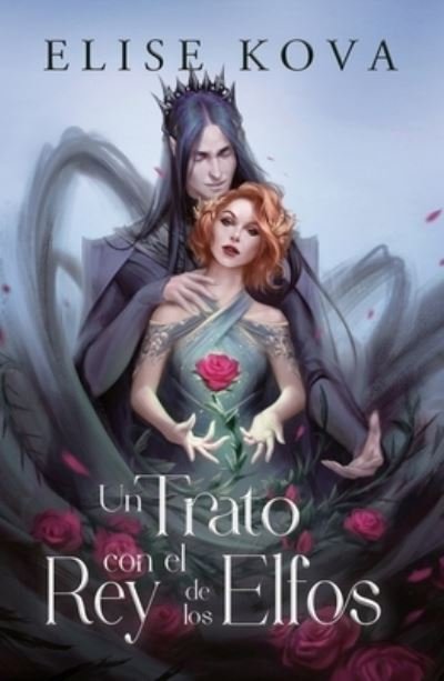 Cover for Elise Kova · Un Trato Con El Rey de Los Elfos (Paperback Book) (2022)