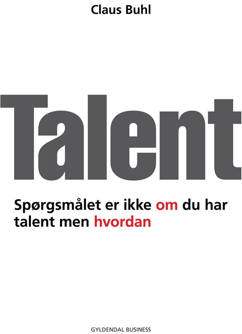 Talent - Claus Buhl - Livres - Gyldendal Business - 9788702081695 - 26 mai 2010