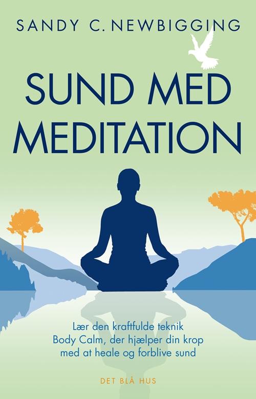 Cover for Sandy C. Newbigging · Sund med meditation (Sewn Spine Book) [1st edition] (2016)