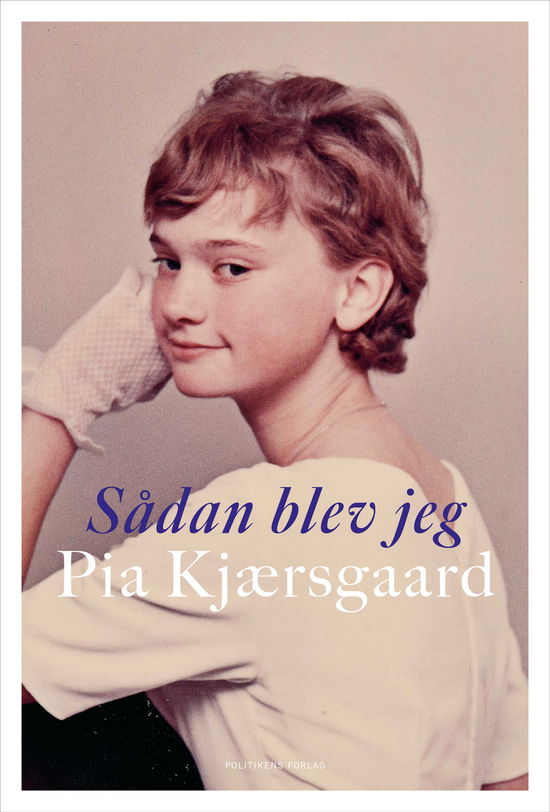 Cover for Pia Kjærsgaard · Sådan blev jeg Pia Kjærsgaard (Gebundesens Buch) [1. Ausgabe] (2025)