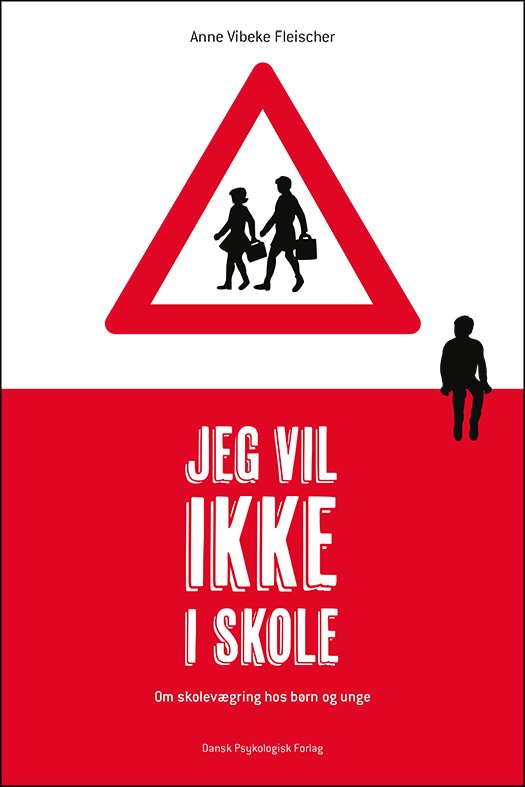 Cover for Anne Vibeke Fleischer · Jeg vil ikke i skole (Poketbok) [1:a utgåva] (2018)