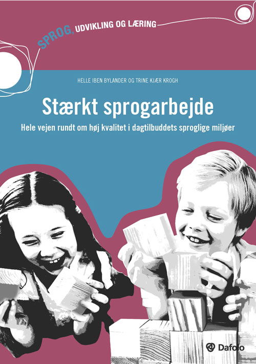 Cover for Helle Iben Bylander og Trine Kjær Krogh · Sprog, Udvikling og Læring: Stærkt Sprogarbejde (Paperback Book) [1. Painos] (2017)