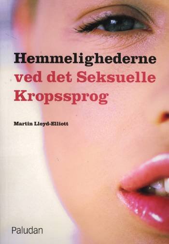 Cover for Martin Lloyd-Elliott · Hemmelighederne ved det seksuelle kropssprog (Sewn Spine Book) [1th edição] (2006)