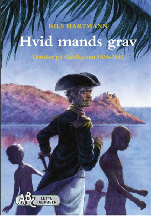 Cover for Nils Hartmann · ABCs lette fagbøger: Hvid mands grav (Inbunden Bok) [1:a utgåva] (2020)