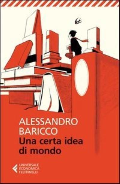Cover for Alessandro Baricco · Una certa idea di mondo (Pocketbok) (2013)
