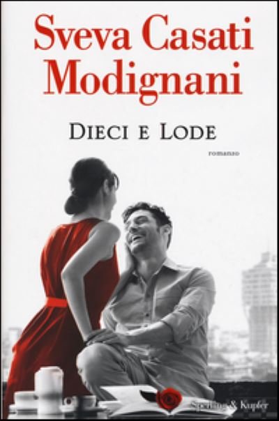 Cover for Sveva Casati Modignani · Dieci e lode (Hardcover Book) (2016)