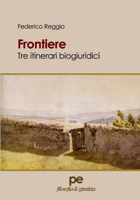 Cover for Federico Reggio · Frontiere. Tre itinerari biogiuridici (Paperback Book) (2018)