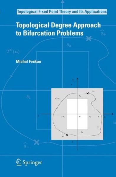 Topological Degree Approach to Bifurcation Problems - Topological Fixed Point Theory and Its Applications - Michal Feckan - Livros - Springer - 9789048179695 - 30 de novembro de 2010