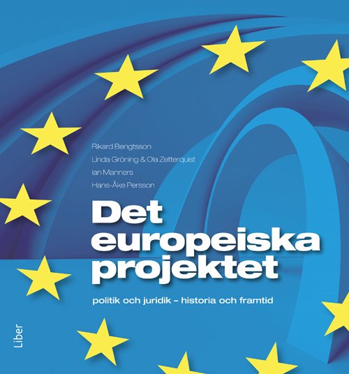 Det europeiska projektet : politik och juridik - historia och framtid - Bengtsson Rikard - Livros - Liber AB - 9789147096695 - 11 de janeiro de 2013