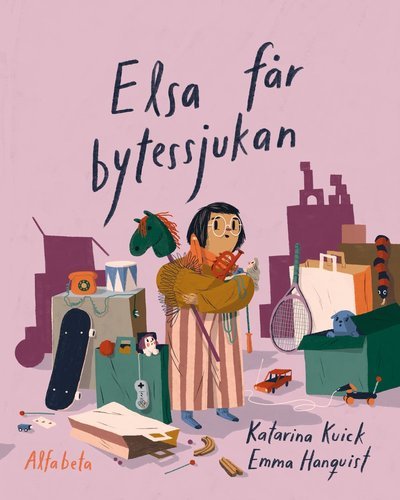 Cover for Katarina Kuick · Elsa får bytessjukan (Bound Book) (2023)