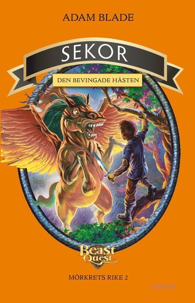 Beast Quest Mörkrets rike: Sekor - den bevingade hästen - Adam Blade - Bøger - Berghs - 9789150218695 - 9. september 2011