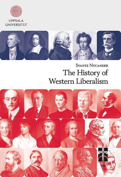 Cover for Svante Nycander · Skrifter utgivna av Statsvetenskapliga föreningen i Uppsala: The history of western liberalism (Bog) (2016)