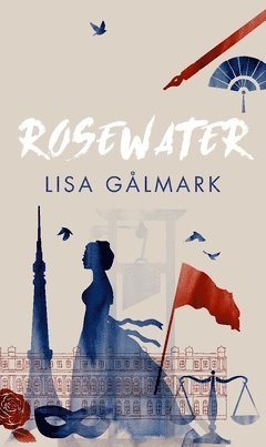 Cover for Lisa Gålmark · Rosewater of the revolution : Olympe de Gouges feminist humanism (Book) (2020)