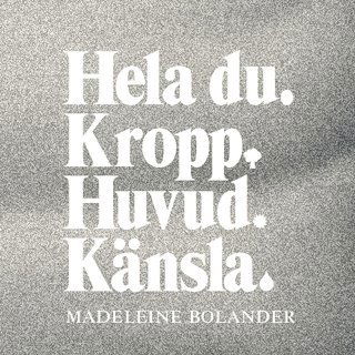 Cover for Madeleine Bolander · Hela du : kropp, huvud, känsla (Bok) (2014)