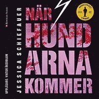 Cover for Jessica Schiefauer · När hundarna kommer (Audiobook (MP3)) (2015)