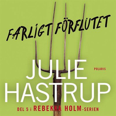 Cover for Julie Hastrup · Rebekka Holm: Farligt förflutet (Hörbok (MP3)) (2020)
