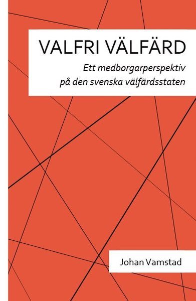 Kerstin Stenius · Valfri välfärd : ett medborgarperspektiv på den svenska välfärdsstaten (Book) (2015)