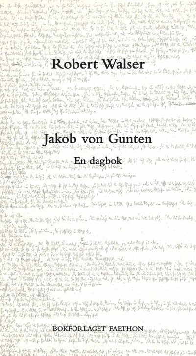 Jakob von Gunten - Robert Walser - Bøger - Bokförlaget Faethon - 9789189113695 - 21. december 2021