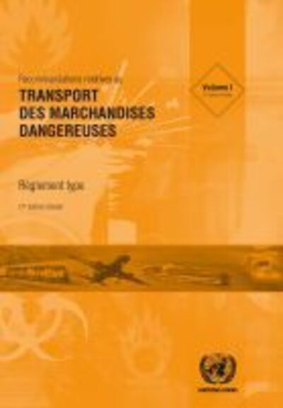 Cover for United Nations Economic Commission for Europe · Recommandations relatives au transport des marchandises dangereuses: Reglement type: Volumes I &amp; II - Recommandations relatives au transport des marchandises dangereuses: Reglement Type (Paperback Book) [21 Revised edition] (2019)