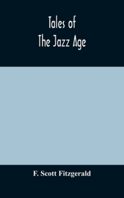 Cover for F Scott Fitzgerald · Tales of the jazz age (Gebundenes Buch) (2020)