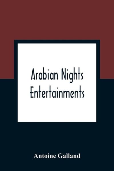 Cover for Antoine Galland · Arabian Nights Entertainments (Paperback Book) (2021)