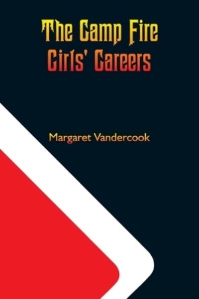 Cover for Margaret Vandercook · The Camp Fire Girls' Careers (Taschenbuch) (2021)