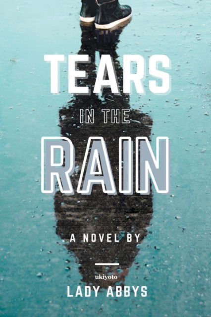 Tears in the Rain - Abbys - Books - Ukiyoto Publishing - 9789354906695 - May 30, 2022