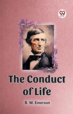 THE CONDUCT OF LIFE (Edition2023) - Emerson R W - Books - Double 9 Books LLP - 9789360466695 - October 25, 2023