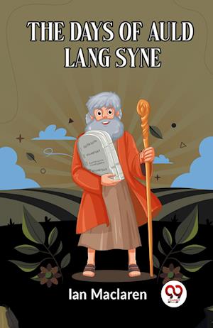 Cover for Ian MacLaren · The Days Of Auld Lang Syne (Paperback Book) (2024)