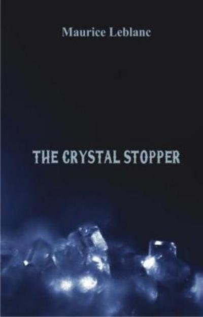 Cover for Maurice Leblanc · The Crystal Stopper (Taschenbuch) (2017)