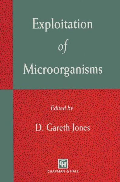 D.G. Jones · Exploitation of Microorganisms (Paperback Book) [Softcover reprint of the original 1st ed. 1993 edition] (2012)