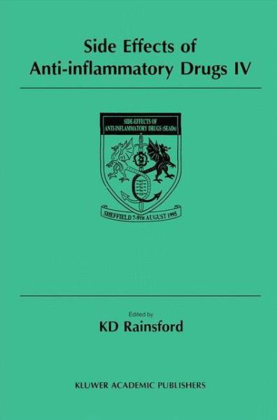 Cover for K D Rainsford · Side Effects of Anti-inflammatory Drugs: the Proceedings of the Ivth International Meeting on Side Effects of Anti-inflammatory Drugs, Held in Sheffield, Uk, 7-9 August 1995 (Paperback Book) (2012)