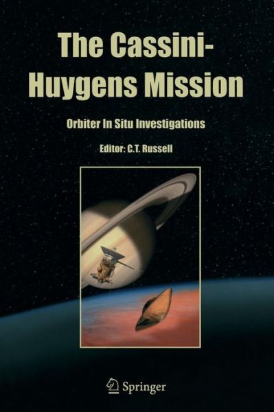 Cover for Christopher Russell · The Cassini-Huygens Mission: Orbiter In Situ Investigations Volume 2 (Pocketbok) [Softcover reprint of the original 1st ed. 2004 edition] (2014)