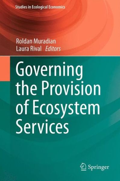 Cover for Roldan Muradian · Governing the Provision of Ecosystem Services - Studies in Ecological Economics (Paperback Book) [2013 edition] (2014)